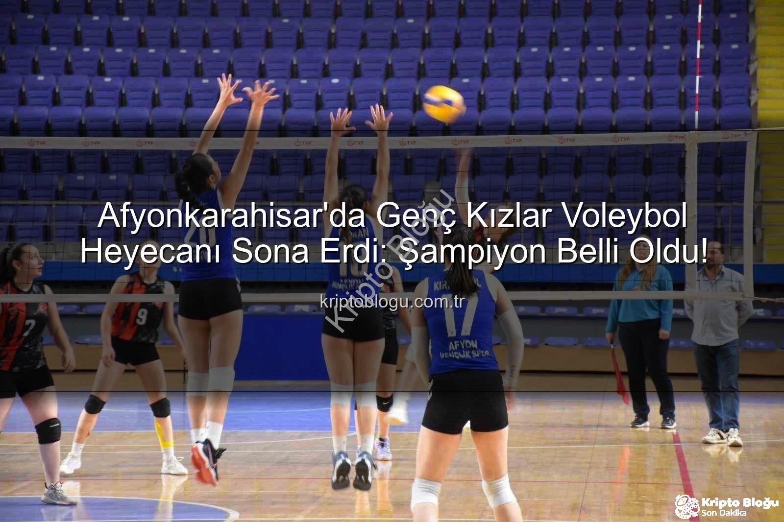 Genç Kızlar Voleybol - Afyonkarahisar'da Genç Kızlar Voleybol Heyecanı Sona Erdi: Şampiyon Belli Oldu!