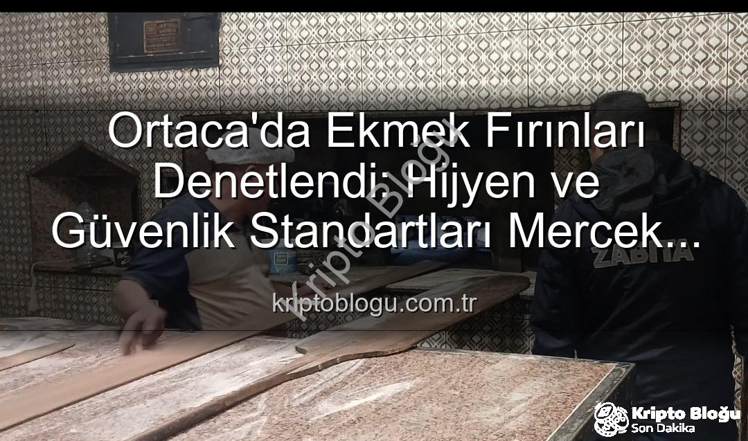 Ortaca ekmek fırınları - Ortaca'da Ekmek Fırınları Denetlendi: Hijyen ve Güvenlik Standartları Mercek Altında