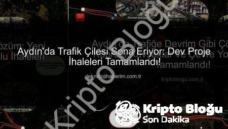 Aydın’da Trafiğe Devrim Gibi Çözüm: Yeni Köprülü Kavşaklar ve Çevre Yolu İhaleleri Tamamlandı!