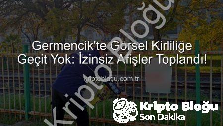 Germencik’te Görsel Kirliliğe Geçit Yok: İzinsiz Afişler Toplandı!